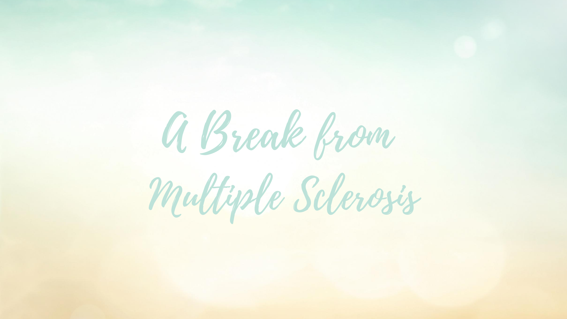 A Break from Multiple Sclerosis